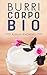 BURRI CORPO BIO - Ricette p...