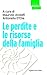 Le perdite e le risorse della famiglia by Maurizio Andolfi