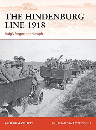 The Hindenburg Line 1918: Haig’s forgotten triumph (Campaign Book 315)