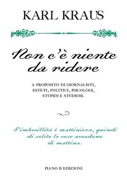 Non c'è niente da ridere: A proposito di giornalisti, esteti, politici, psicologi, stupidi e studiosi