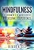 MINDFULNESS: The Rudiments of Mindfulness: A Personal Experience