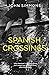 Spanish Crossings
