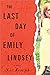 The Last Day of Emily Lindsey