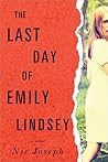 The Last Day of Emily Lindsey by Nic Joseph