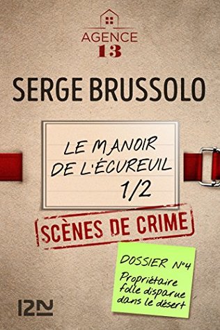 Les dossiers de l'Agence 13 : Le Manoir de l'écureuil, Première partie