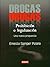 Drogas: Prohibición o legalización