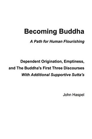 Becoming Buddha - Becoming Awakened: A Buddha's Timeless Path of Meditation, Mindfulness and Profound Wisdom (Kindle Edition)