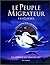 Le Peuple Migrateur - Les C...