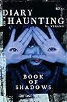 Book of Shadows (Diary of a Haunting 3) Book cover for Book of Shadows (Diary of a Haunting 3)