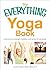 The Everything Yoga Book: I...