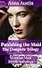 Punishing the Maid: The Complete Trilogy: Victorian Maid BDSM Erotica