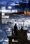 Les Surveillants du fleuve: Incursion des Allemands sur le Saint-Laurent (1937-1945) (French Edition) Les Surveillants du fleuve: Incursion des Allemands sur le Saint-Laurent (1937-1945) (French Edition)