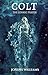 Colt: The Cosmic Prayer