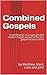 Combined Gospels: A combina...