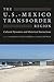 The U.S.-Mexico Transborder Region: Cultural Dynamics and Historical Interactions