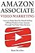 Amazon Associate Video Marketing: Learn to Make $500 Per Month Selling Affiliate Products from Amazon Through YouTube Video Reviews