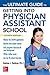 The Ultimate Guide to Getting Into Physician Assistant School... by Andrew Rodican