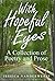 With Hopeful Eyes: A Collection of Poetry and Prose