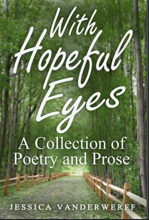 With Hopeful Eyes: A Collection of Poetry and Prose