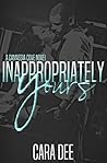 Inappropriately Yours by Cara Dee