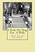I Took My Dog For A Walk: A Photo Book Of Images And Limericks