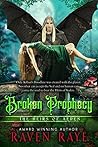 Broken Prophecy by Raven Raye