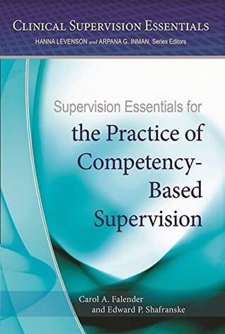 Supervision Essentials for the Practice of Competency-Based Supervision (Clinical Supervision Essentials Series)