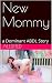 New Mommy: a Dominant ABDL Story