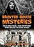 Haunted House Mysteries: Fa...