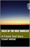 Tales of the Void Traveler by Stuart Grosse
