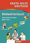 Erste Hilfe Deutsch - Bildwörterbuch: Die wichtigsten Wörter für einen guten Start. Buch mit kostenlosem MP3-Download