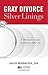 Gray Divorce, Silver Linings: A Woman's Guide to Divorce After 50 (Stearns Financial Group Field Guide Series Book 1)