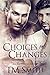 Choices and Changes (All Cocks, #7)