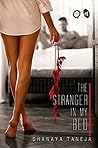 The Stranger in my Bed by Shanaya Taneja