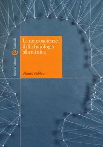 Le neuroscienze: dalla fisiologia alla clinica (Paperback)