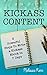 Kickass Content: 3 Powerful Steps To Write A Kickass Ebook In 7 Days