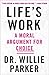 Life's Work: A Moral Argument for Choice