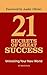 21 SECRETS of GREAT SUCCESS: Unlocking Your New World