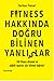Fitness Hakkında Doğru Blin...
