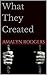 What They Created