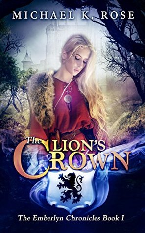 The Lion's Crown (The Emberlyn Chronicles Book 1)