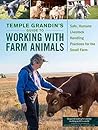 Temple Grandin's Guide to Working with Farm Animals: Safe, Humane Livestock Handling Practices for the Small Farm Book cover for Temple Grandin's Guide to Working with Farm Animals: Safe, Humane Livestock Handling Practices for the Small Farm