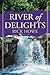 River of Delights, Volume 2: Quenching Your Thirst for Joy