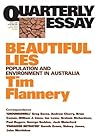Beautiful Lies: Population and Environment In Australia (Quarterly Essay #9) Beautiful Lies: Population and Environment In Australia (Quarterly Essay #9)