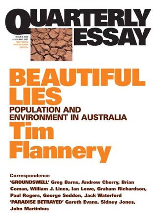 Beautiful Lies: Population and Environment In Australia (Quarterly Essay #9)