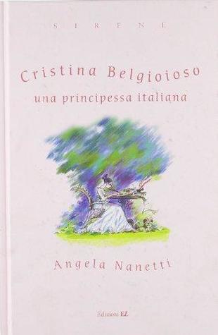 Cristina Belgioioso : Una principessa italiana (SIRENE I)