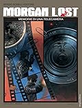 Morgan Lost n. 19: Memorie di una telecamera
