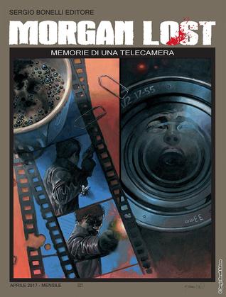 Morgan Lost n. 19: Memorie di una telecamera