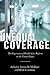 Unequal Coverage: The Experience of Health Care Reform in the United States (Anthropologies of American Medicine: Culture, Power, and Practice, 2)