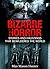 Bizarre Horror: Stories And...